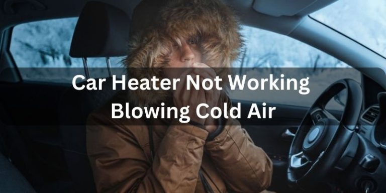 Car heater not working blowing cold air